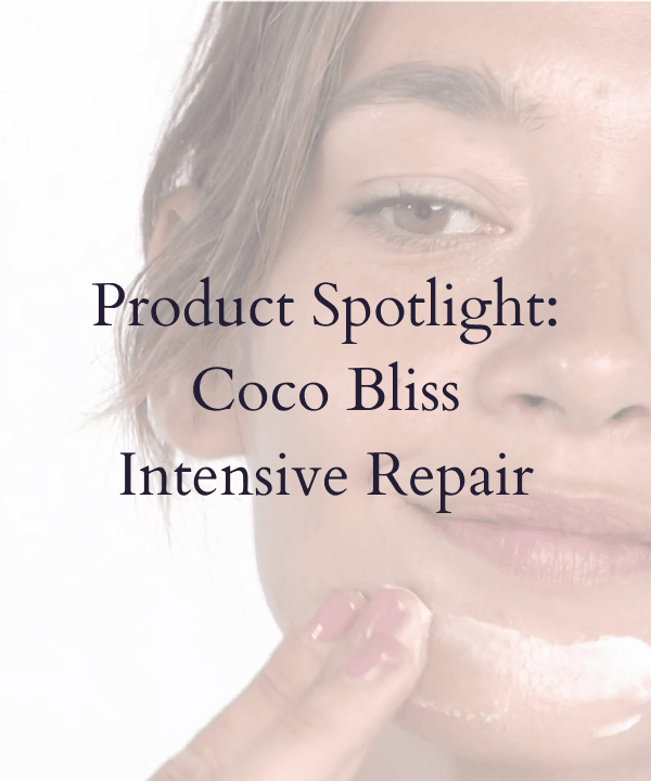 Product Spotlight: Coco Bliss Intensive Repair - Night Creme